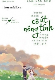 xuyen-thanh-co-ut-nong-tinh-trong-truyen-thien-kim-that-gia